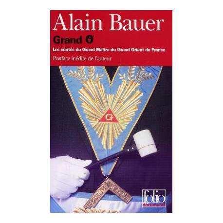 Grand O - Les vérités du Grand Maître du Grand Orient de France