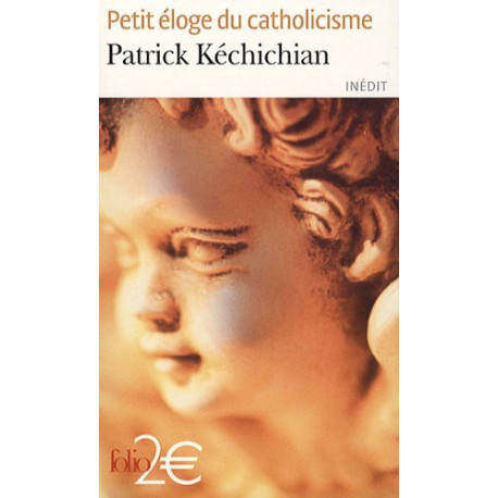 Petit Eloge Du Catholicisme