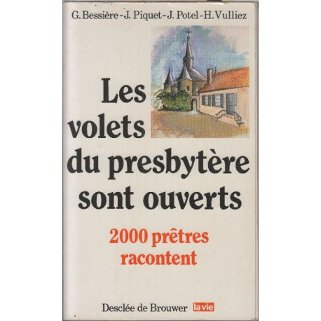 Les volets du presbytère sont ouverts : 2 000 prêtres racontent