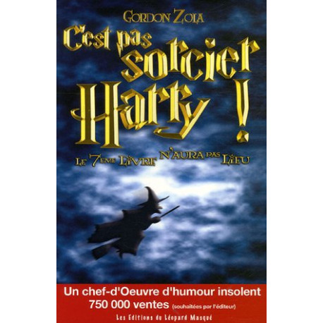 C'est pas sorcier Harry ! : Le septième livre n'aura pas lieu