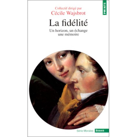 La Fidélité. Un horizon un échange une mémoire