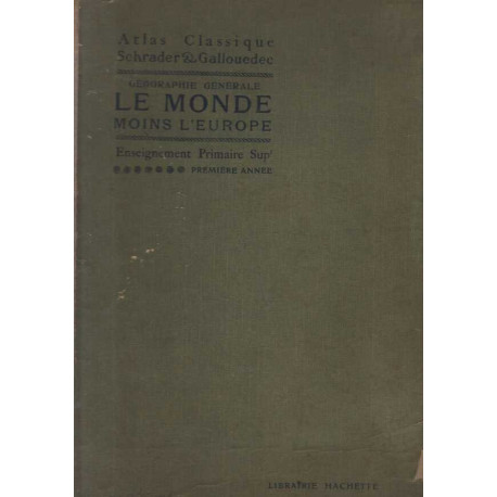 ATLAS CLASSIQUE GEOGRAPHIE GENERALE LE MONDE MOINS L'EUROPE...