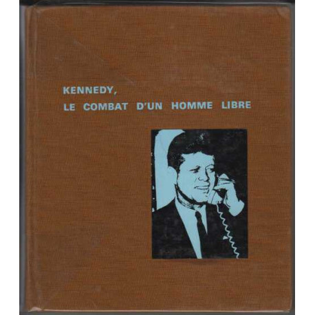 Kennedy le combat d'un homme libre
