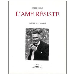 L'âme résiste : Journal d'un déporté