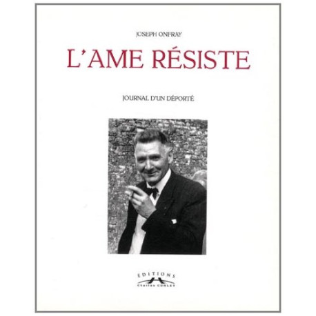 L'âme résiste : Journal d'un déporté