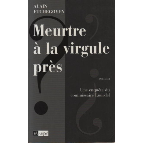 Meurtre à la virgule près : Une enquête du commissaire Lourdel