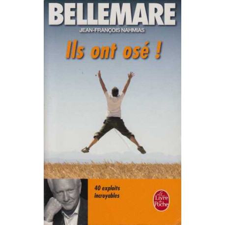 Ils ont osé ! : 40 Exploits incroyables