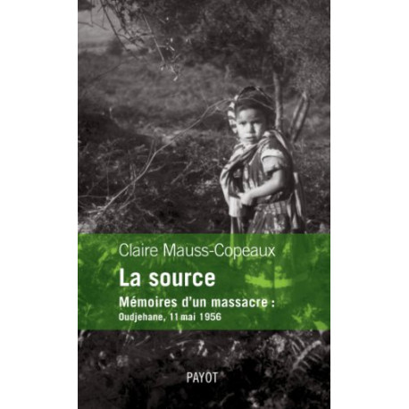 La Source. Mémoires D'un Massacre : Oudjehane 11 Mai 1956
