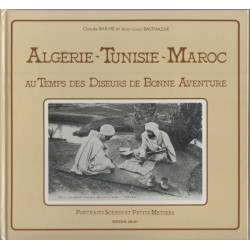 Algérie Tunisie Maroc au temps des diseurs de bonne aventure