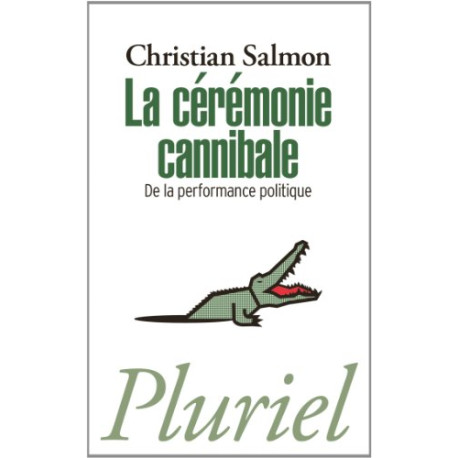 La Cérémonie cannibale: De la performance politique