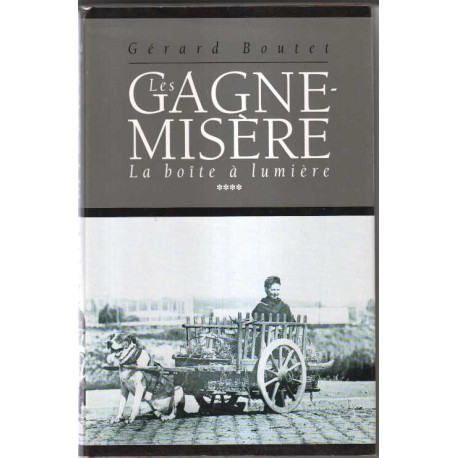 Les gagne-misère.. 4. La boîte à lumière