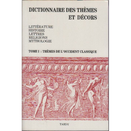 Dictionnaire des themes et decors litterature histoire lettres...