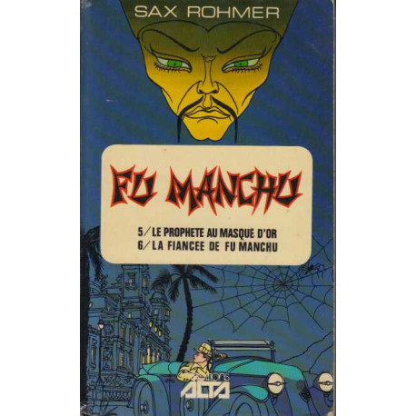 Fu manchu 5/le prophete au masque d'or 6/ la fiance de Fu Manche u