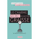 Le Charme secret de notre graisse: Et son rôle en faveur de notre...