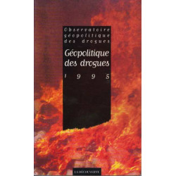 Géopolitique des drogues 1995 : Rapport annuel de l'OGD
