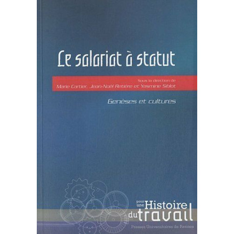 Le salariat à statut : Genèses et cultures