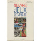 100 Ans de Jeux Olympiques : Athènes 1896-Atlanta 1996