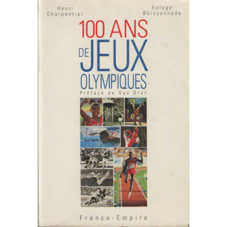 100 Ans de Jeux Olympiques : Athènes 1896-Atlanta 1996