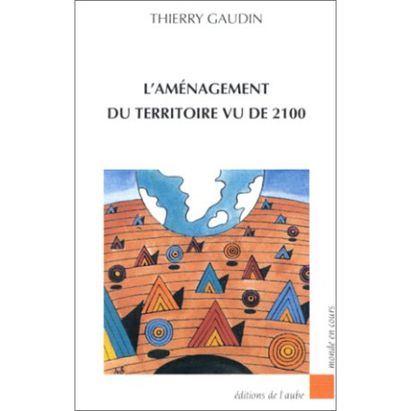 L'Aménagement du territoire vu de 2100