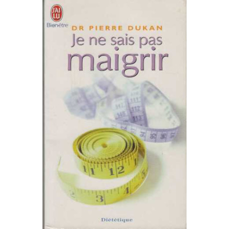 Je ne Sais pas Maigrir