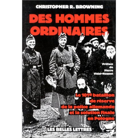 Des hommes ordinaires : Le 101e bataillon de réserve de la police...