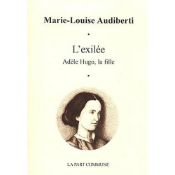 L'exilée : Adèle Hugo la fille