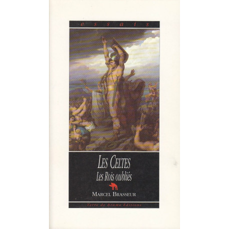 Les Celtes. Les Rois oubliés
