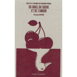 Du gras du sucre et de l'amour: Recettes et histoires des...