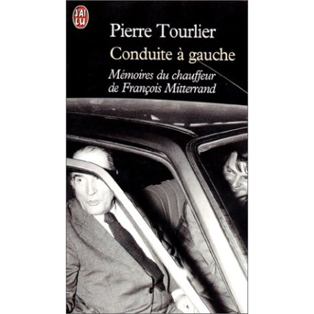 Conduite à gauche : Mémoires du chauffeur de François Mitterrand