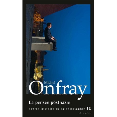 La pensée postnazie: Contre-histoire de la philosophie tome 10
