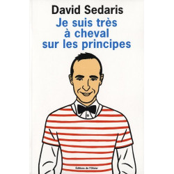 Je suis très à cheval sur les principes
