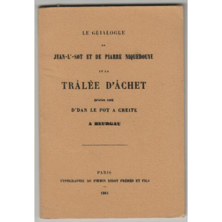 Le guialogue de jean-l'sot et de piarre niquedouye et la tralee...