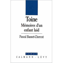 Toine : mémoires d'un enfant laid