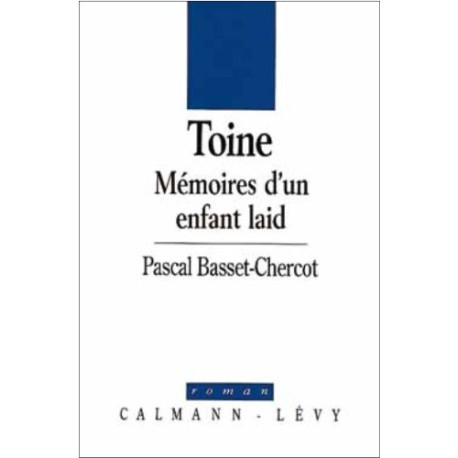 Toine : mémoires d'un enfant laid