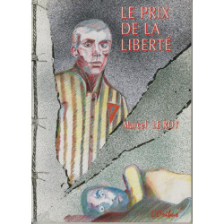 Le prix de la liberte ( recit de deportation au camp...