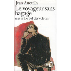 Le Voyageur sans Bagage. (suivi De) le Bal des Voleurs