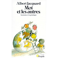 Moi et les Autres. Initation à la Génétique