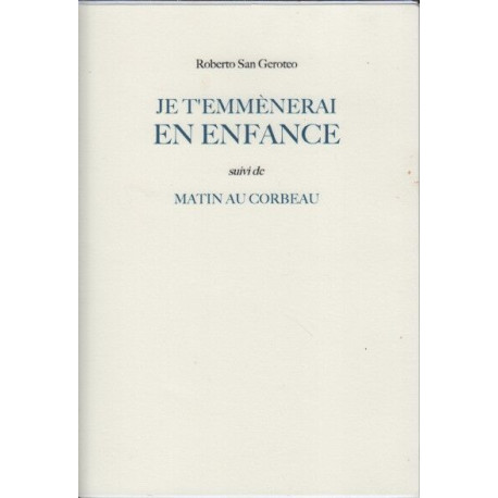 Je t'emmenerai en enfance suivi de matin au corbeau