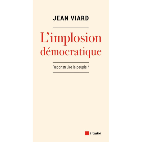 L'implosion démocratique : Pour un nouveau pacte territorial