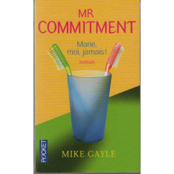 Mr Commitment : marié moi jamais