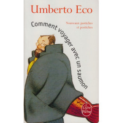 Comment voyager avec un saumon. Nouveaux pastiches et postiches
