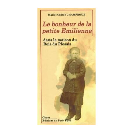 Le bonheur de la petite Emilienne - Dans la maison du bois du Plessis