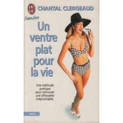 Un ventre plat pour la vie : Une méthode pratique pour retrouver...