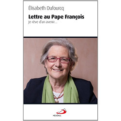 Lettre au pape François : Je rêve d'un avenir