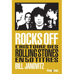 Rocks Off: L'histoire des Rolling Stones en 50 titres