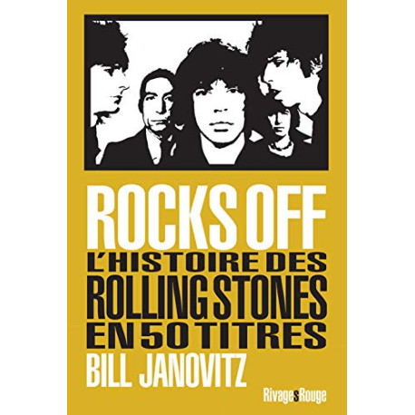 Rocks Off: L'histoire des Rolling Stones en 50 titres