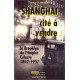 Shanghai: Cité à vendre