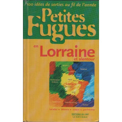 Petites fugues en Lorraine et alentour (Petites fugues)
