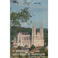 Le pèlerinage notre-dame de montligeon son fondateur - son histoire