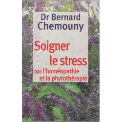 Soigner le stress par l'homéopathie et la phytothérapie